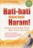 Hati-hati Shalat Anda Haram!: Panduan Superlengkap Shalat Wajib, Sunah, dan Haram